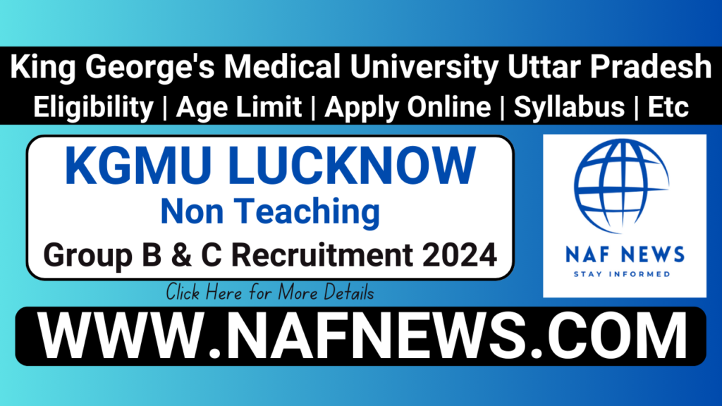 KGMU Lucknow Non-Teaching Group B & C Recruitment 2024